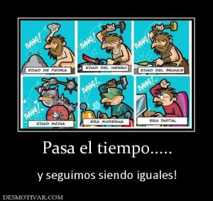 Pasa el tiempo.....  y seguimos siendo iguales!