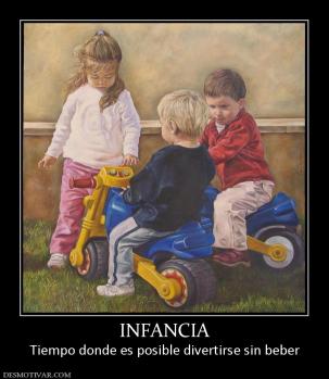 INFANCIA Tiempo donde es posible divertirse sin beber