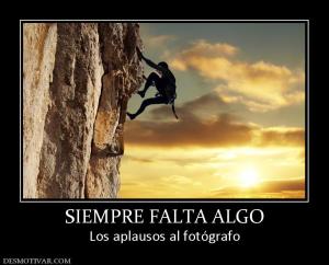 SIEMPRE FALTA ALGO Los aplausos al fotógrafo