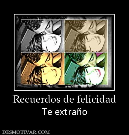 Recuerdos de felicidad Te extraño