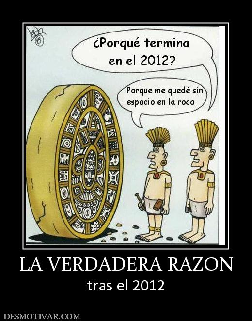 LA VERDADERA RAZON tras el 2012