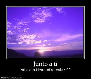 Junto a ti mi cielo tiene otro color ^^