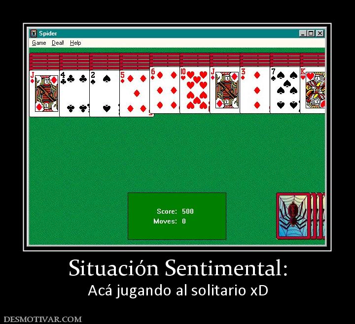 Situación Sentimental: Acá jugando al solitario xD