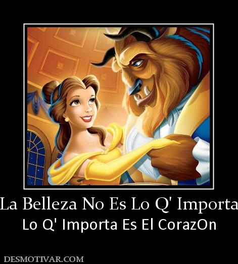 La Belleza No Es Lo Q' Importa Lo Q' Importa Es El CorazOn