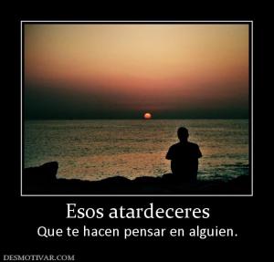 Esos atardeceres Que te hacen pensar en alguien.