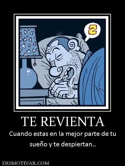 TE REVIENTA Cuando estas en la mejor parte de tu sueño y te despiertan..