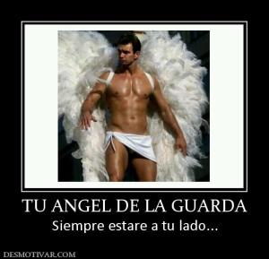 TU ANGEL DE LA GUARDA Siempre estare a tu lado...
