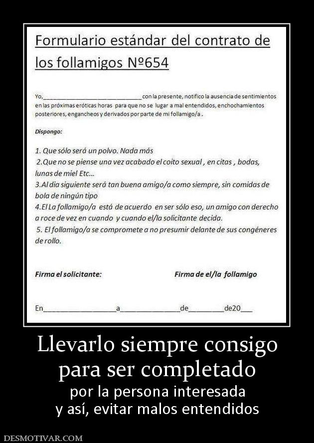 Llevarlo siempre consigo para ser completado por la persona interesada y así, evitar malos entendidos