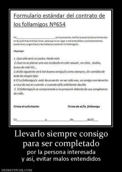 Llevarlo siempre consigo para ser completado por la persona interesada y así, evitar malos entendidos