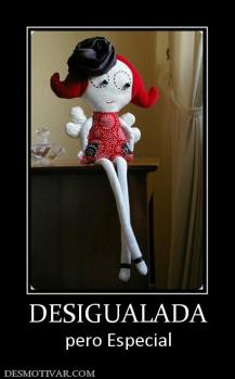 DESIGUALADA pero Especial