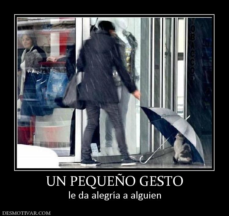 UN PEQUEÑO GESTO le da alegría a alguien