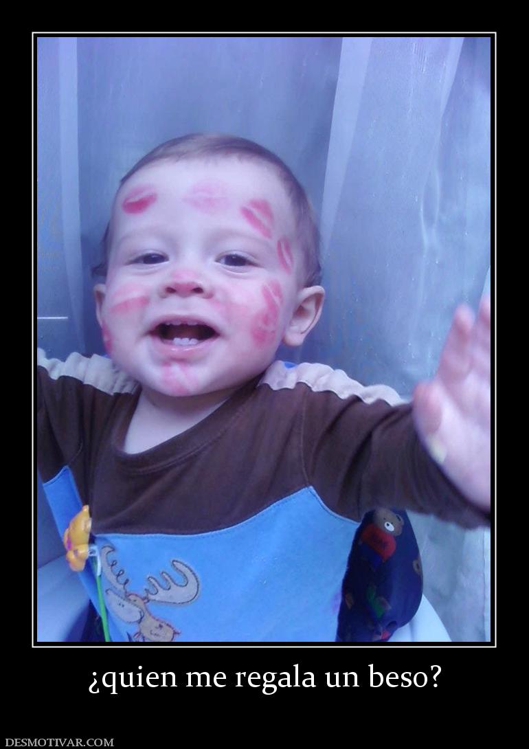 ¿quien me regala un beso?