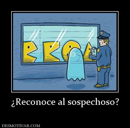 ¿Reconoce al sospechoso?