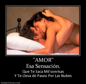 ''AMOR'' Esa Sensación. Que Te Saca Mil sonrisas Y Te Lleva de Paseo Por Las Nubes
