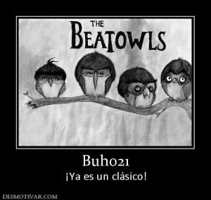 Buho21 ¡Ya es un clásico!