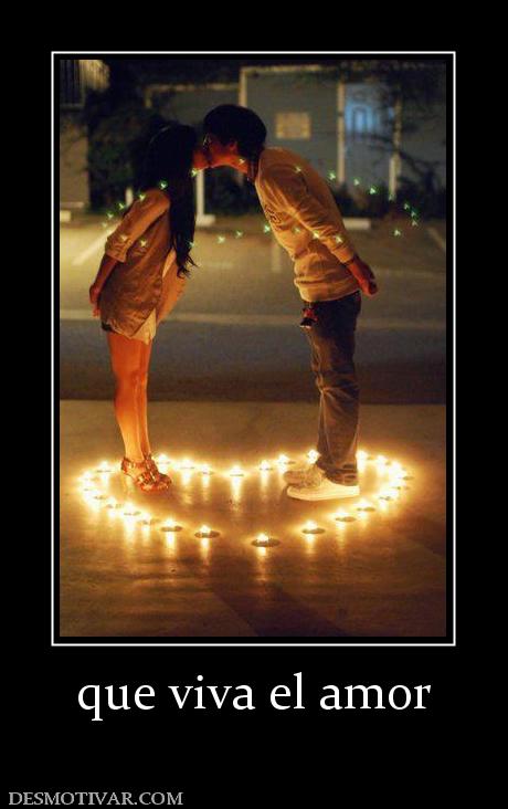 que viva el amor