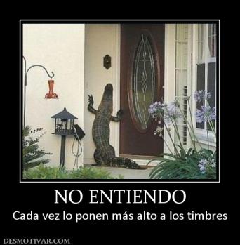 NO ENTIENDO Cada vez lo ponen más alto a los timbres