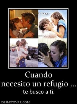 Cuando necesito un refugio ... te busco a ti.