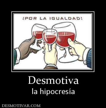 Desmotiva la hipocresía