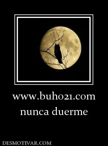 www.buho21.org nunca duerme