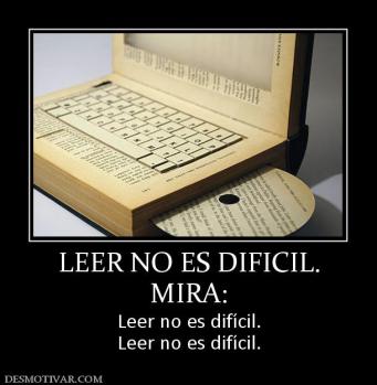 LEER NO ES DIFICIL. MIRA: Leer no es difícil. Leer no es difícil.