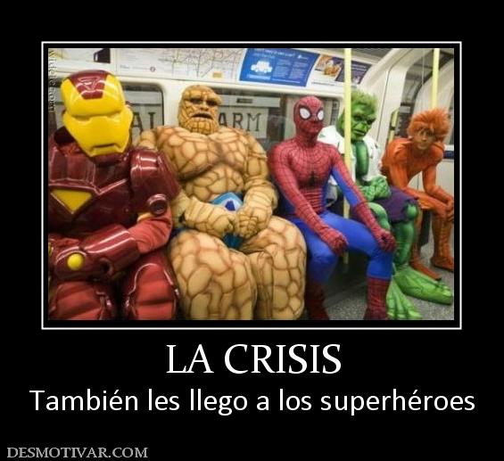 LA CRISIS También les llego a los superhéroes