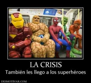 LA CRISIS También les llego a los superhéroes