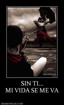 SIN TI... MI VIDA SE ME VA