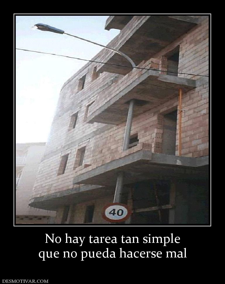 No hay tarea tan simple que no pueda hacerse mal