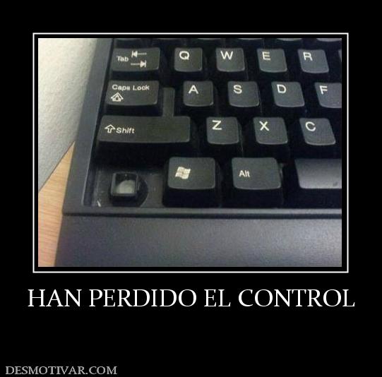 HAN PERDIDO EL CONTROL