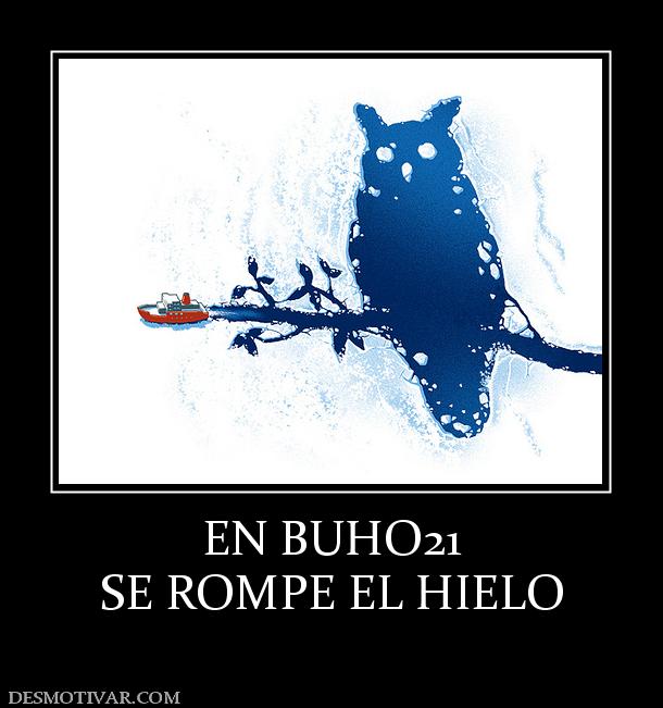 EN BUHO21 SE ROMPE EL HIELO