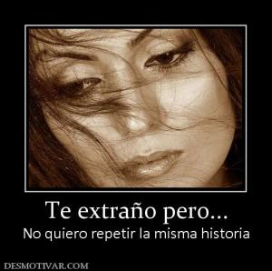Te extraño pero... No quiero repetir la misma historia