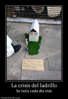 La crisis del ladrillo Se nota cada día más