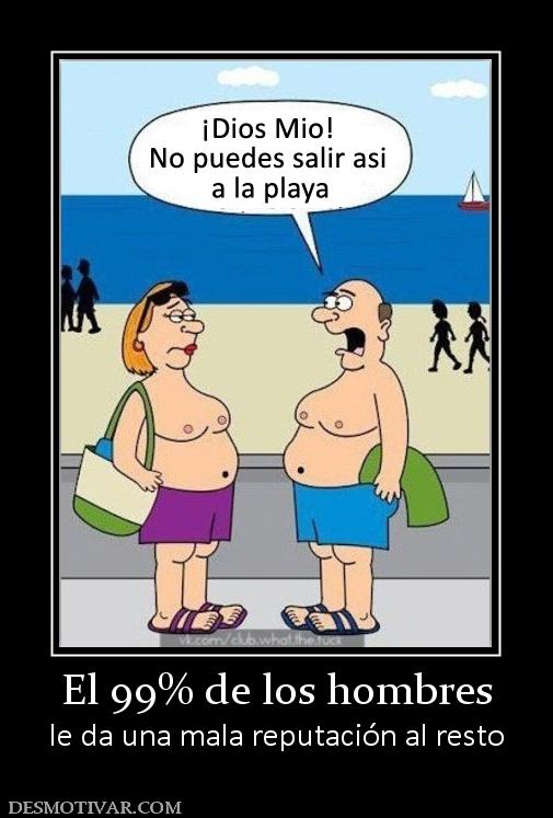 El 99% de los hombres le da una mala reputación al resto