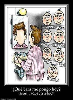 ¿Qué cara me pongo hoy? Según... ¿Qué día es hoy?
