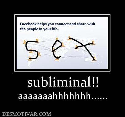 subliminal!! aaaaaaahhhhhhh......