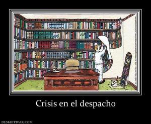 Crisis en el despacho