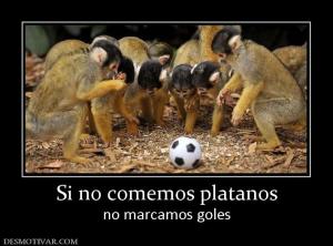 Si no comemos platanos no marcamos goles