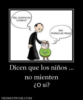 Dicen que los niños ... no mienten ¿O si?