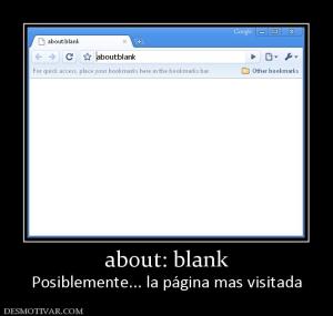 about: blank Posiblemente... la página mas visitada