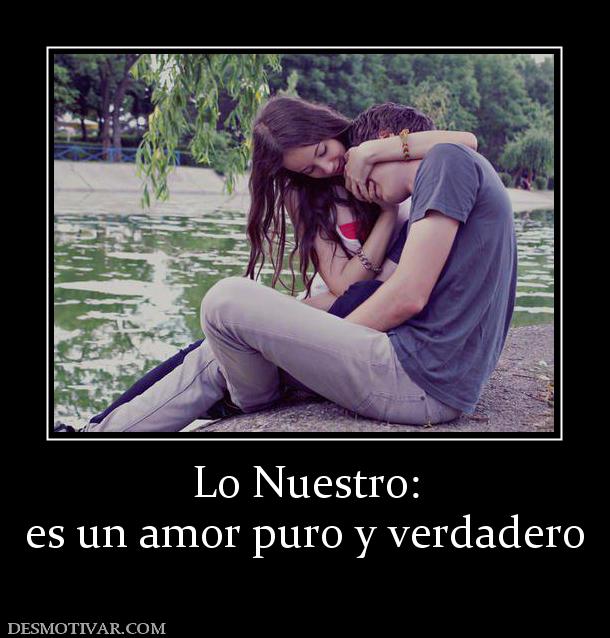 Lo Nuestro: es un amor puro y verdadero
