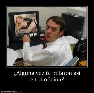 ¿Alguna vez te pillaron así en la oficina?