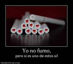 Yo no fumo, pero si es uno de estos si!
