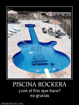 PISCINA ROCKERA ¿con el frio que hace? no gracias