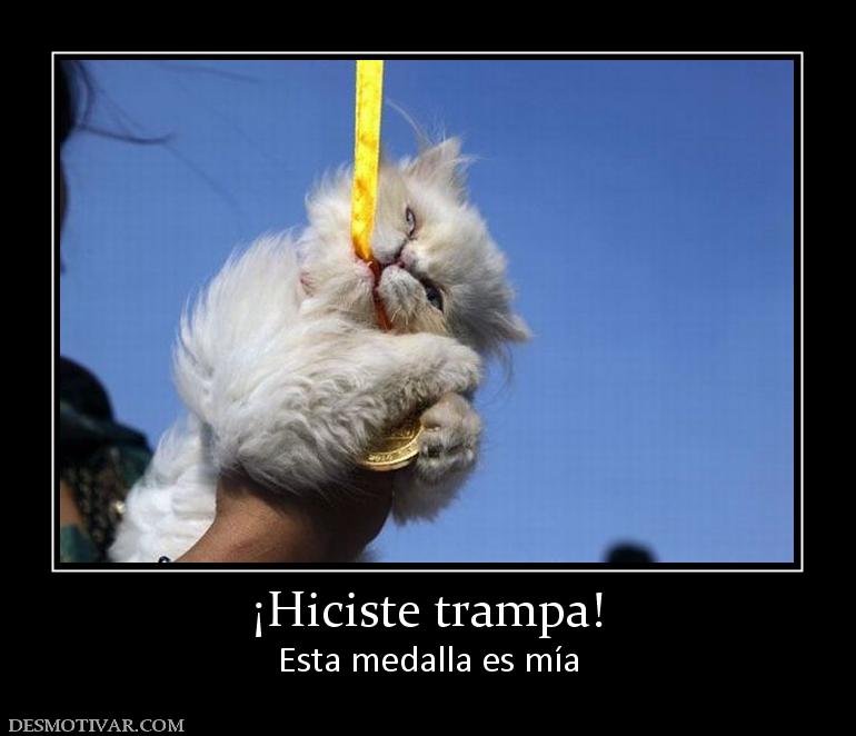¡Hiciste trampa! Esta medalla es mía