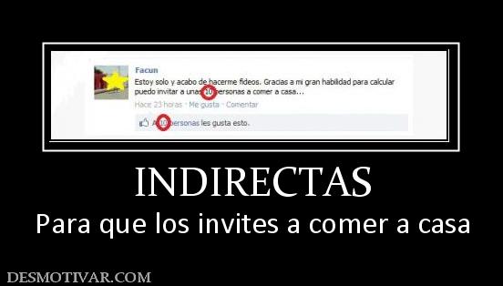 INDIRECTAS Para que los invites a comer a casa