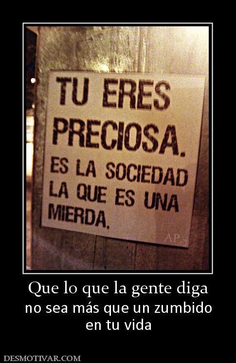 Que lo que la gente diga no sea más que un zumbido en tu vida