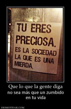 Que lo que la gente diga no sea más que un zumbido en tu vida