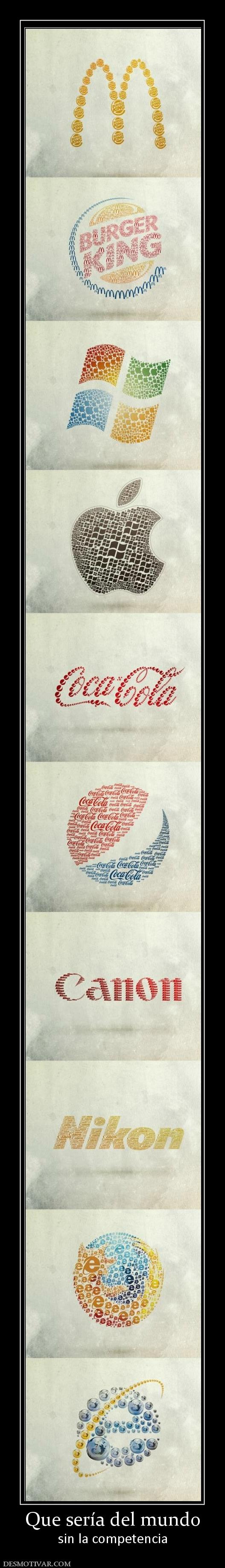 Que sería del mundo sin la competencia