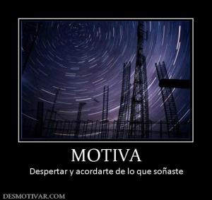 MOTIVA Despertar y acordarte de lo que soñaste